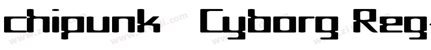 chipunk   Cyborg Reg字体转换